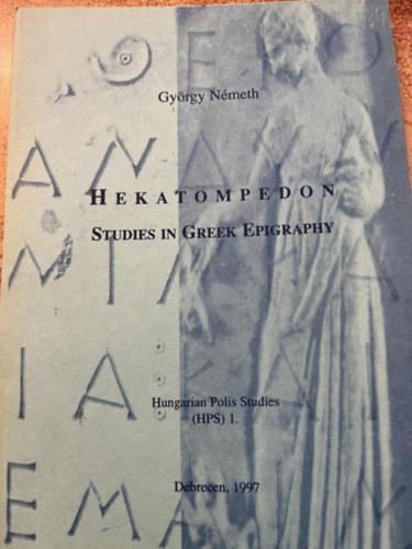 Nmeth Gyrgy - Hekatompedon studies in greek epigraphy