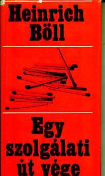 Heinrich Böll - Egy szolgálati út vége