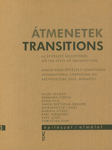 tmenetek / Transitions (Az ptszet helyzetrl / On the State of Architecture)