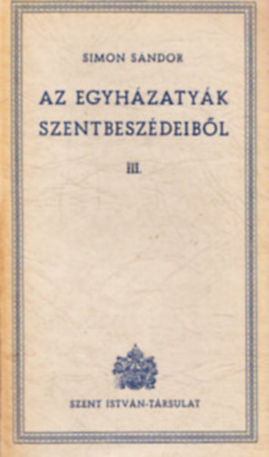 Simon Sándor - Az egyházatyák szentbeszédeiből III.