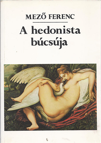 Mez� Ferenc - A hedonista b�cs�ja