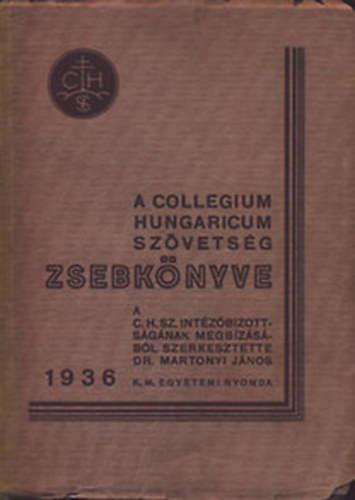 Dr. Martonyi Jnos  (szerk.) - A Collegium Hungaricum Szvetsg vknyve 1936