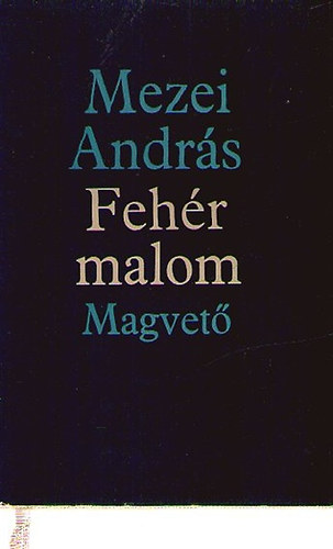 Mezei Andr�s - Feh�r malom