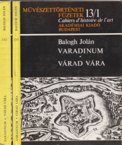 Balogh Joln - Varadinum -Vrad vra I-II.(Mvszettrtneti fzetek 13/1-2.)