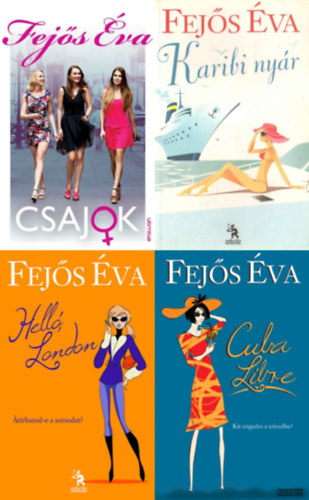 Fejős Éva, Fejős Éva, Fejős Éva, Fejős Éva, Fejős Éva, Fejős Éva, Fejős Éva, Fejős Éva - 4 db Fejős Éva regény: Csajok + Cuba Libre + Helló, London + Karibi nyár