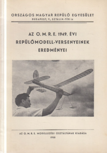 Az O.M.R.E. 1949. évi repülőmodell-versenyeinek eredményei