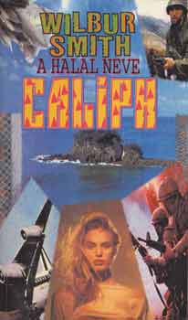 Wilbur Smith - A halál neve Caliph