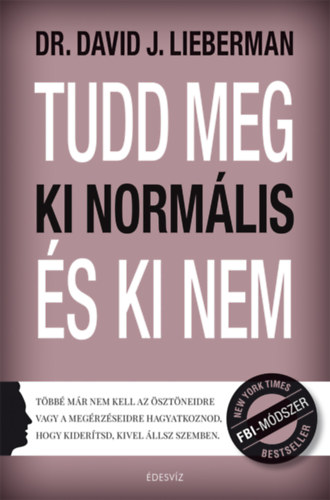 Davidj. Lieberman - Tudd meg, ki normlis, s ki nem