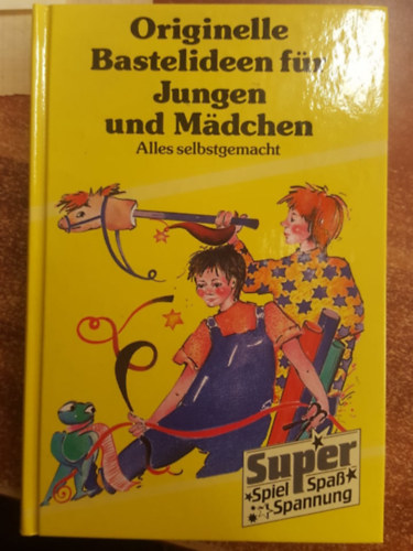 Originelle Bastelideen für Jungen und Mädchen - német nyelvű hobbi könyv