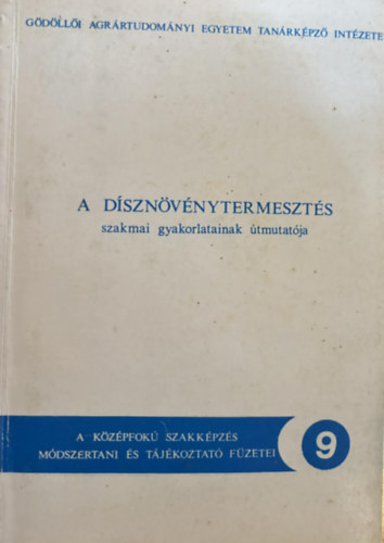 Buzs Lszl - A dsznvnytermeszts - Szakmai gyakorlatainak tmutatja I.
