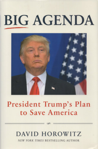 David Horowitz - Big Agenda: President Trump's Plan to Save America