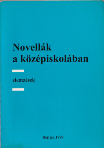 Fazekas Zsuzsa (szerk.) - Novellák a középiskolában