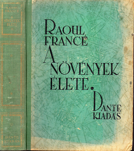 Raoul H. Franc� - A n�v�nyek �lete - M�sodik b�v�tett �s l�nyegesen �tdolgozott kiad�s