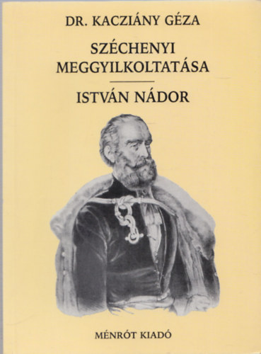 Dr. Kaczi�ny G�za - Sz�chenyi meggyilkoltat�sa-Istv�n n�dor