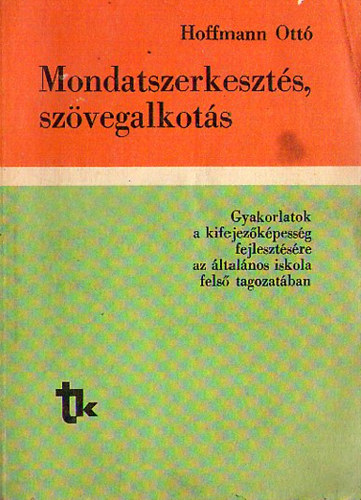 Hoffmann Ottó - Mondatszerkesztés, szövegalkotás