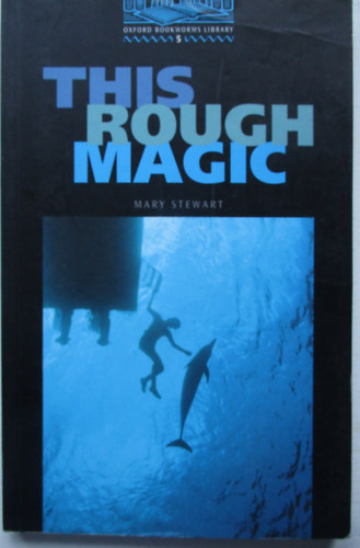 Mary Stewart - This Rough Magic - Oxford Bookworms Library 5