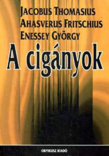 Thomasius-Frischius-Enessey - A cigányok