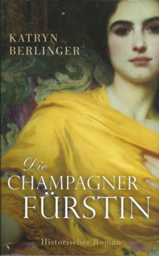 Katryn Berlinger - Die champagner Fürstin