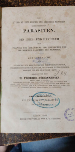 Dr. Friedrich Kchenmeister - Die in und an dem krper des lebenden menschen vorkommenden parasiten (Az l emberek testben s testn elfordul parazitk nmet nyelven)