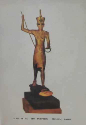 A Brief Description of the Principal Monuments (A guide to the Egyptian Mesum, Cairo)