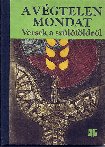 Balogh mária (szerk.) - A végtelen mondat (versek a szülőföldről)