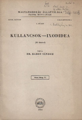 Babos S�ndor dr. - Kullancsok - Ixodidea (Magyarorsz�g �llatvil�ga - Fauna Hungariae 77. XVIII. k�tet, Arachnoidea 7. f�zet)