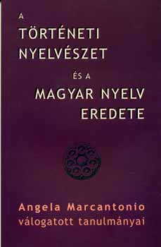 Angela Marcantonio - A trtneti nyelvszet s a magyar nyelv eredete
