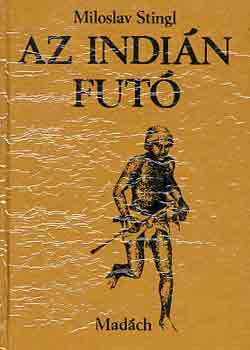 Miloslav Stingl - Az indi�n fut�