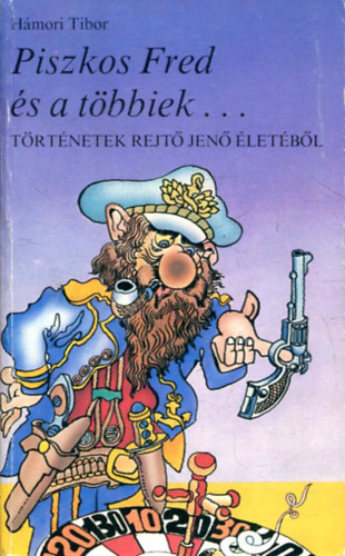 Rejt� Jen�; Howard.P - Piszkos Fred �s a t�bbiek...