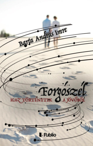 Barta Andr�simre - Igaz t�rt�netek a j�v�b�l - Forg�sz�l