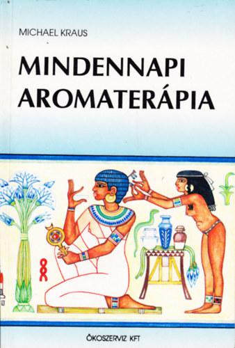 Michael Kraus - Mindennapi aromaterpia