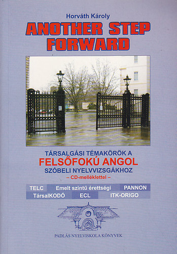 Horv�th K�roly - Another Step Forward  (T�rsalg�si t�mak�r�k a fels�fok� sz�beli nyelvvizsg�khoz)