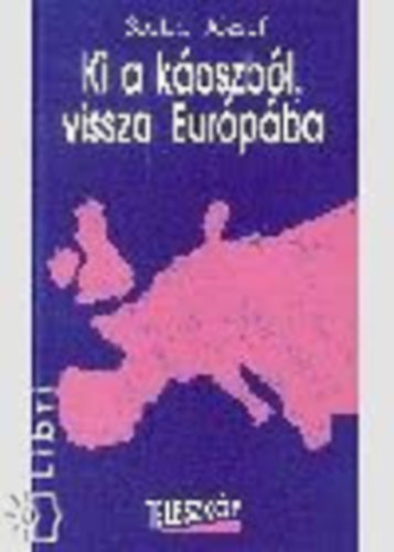 Szab�n� Jozefik Edit - Ki a k�oszb�l, vissza Eur�p�ba