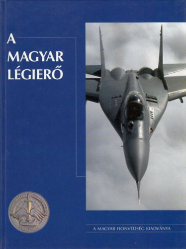 T�r�s Istv�n  (szerk.) - A magyar l�gier�