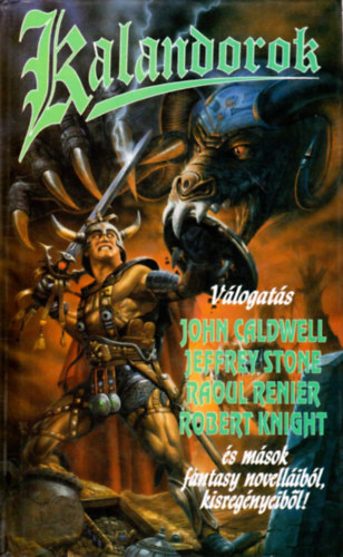 Caldwell-Stone-Renier-Knight - Kalandorok (fantasy kisreg�nyek �s novell�k)