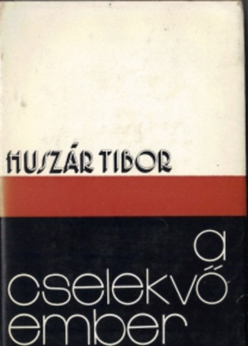 Husz�r Tibor - A cselekv� ember