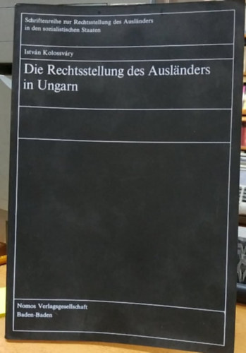 Kolossvry Istvn - Die Rechtsstellung des Auslanders in Ungarn