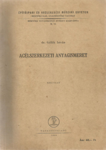 Dr. G�llik Istv�n - Ac�lszerkezeti anyagismeret