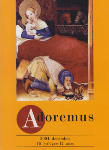 dr. Papp Tam�s - Adoremus 2004. december III. �vfolyam 12. sz�m
