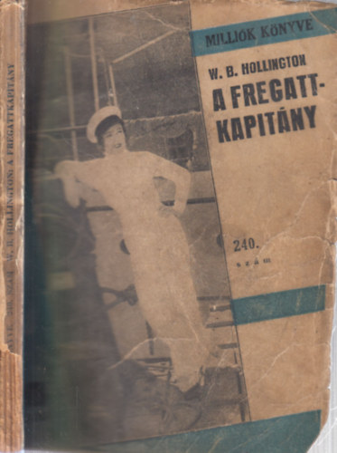 W. B. Hollington - A fregattkapitány (Milliók könyve 240. szám)