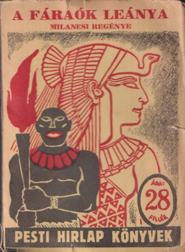 Guido Milanesi - A fáraók leánya (Pesti Hírlap könyvek)
