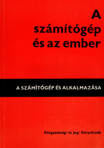 Tóth Imre Zoltán; Stábel Ottó - A számítógép és az ember