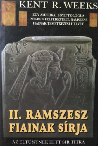 Kent R. Weeks - II. Ramszesz fiainak s�rja