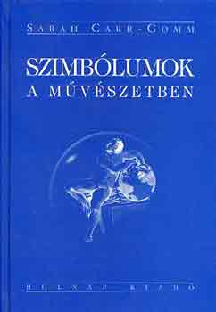 Sarah Carr-Gomm - Szimblumok a mvszetben