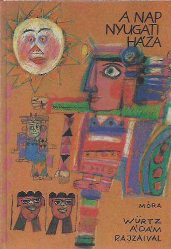 Móra Ferenc Könyvkiadó - A nap nyugati háza