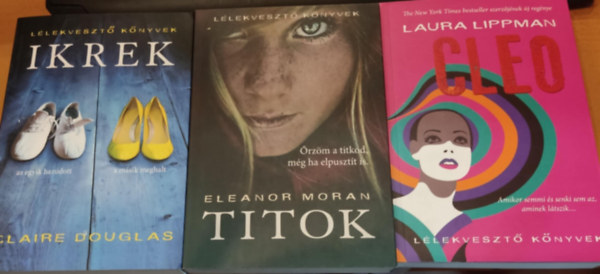 Claire Douglas, Eleanor Moran, Laura Lippman - 3 db Llekveszt knyvek: Ikrek + Titok + Cleo