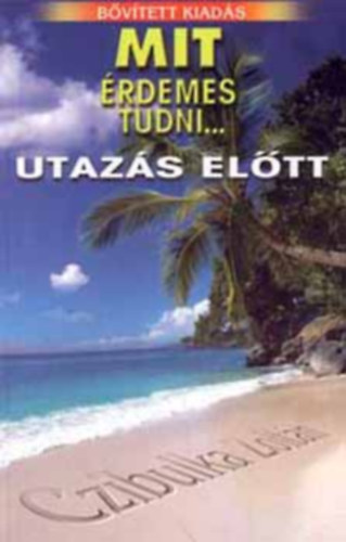 Mit rdemes tudni... - utazs eltt