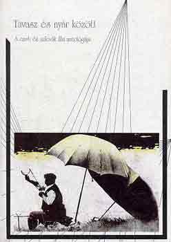 Zal�n Vince  (szerk.) - Tavasz �s ny�r k�z�tt (a cseh �s a szlov�k film antol�gi�ja)