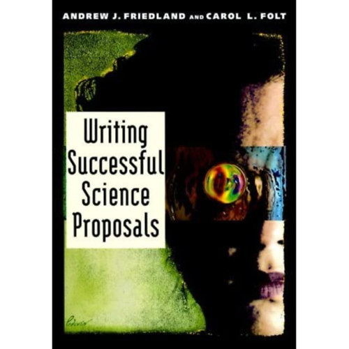 Andrew J. Friedland - Writing Successful Science Proposals