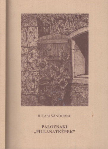 Jutasi Sándorné - Paloznaki "pillanatképek"
